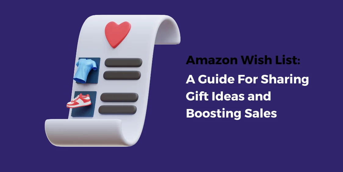 Amazon Wish List A Guide For Sharing Gift Ideas and Boosting Sales