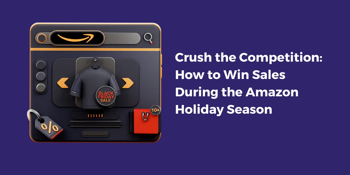 Crush the Competition_ How to Win Sales During the Amazon Holiday Season