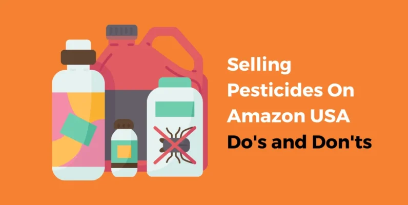 Selling Pesticides On Amazon USA Do's and Don'ts for Staying Within the Law