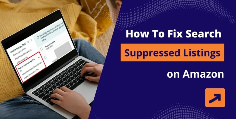 How To Fix Search Suppressed Listings On Amazon