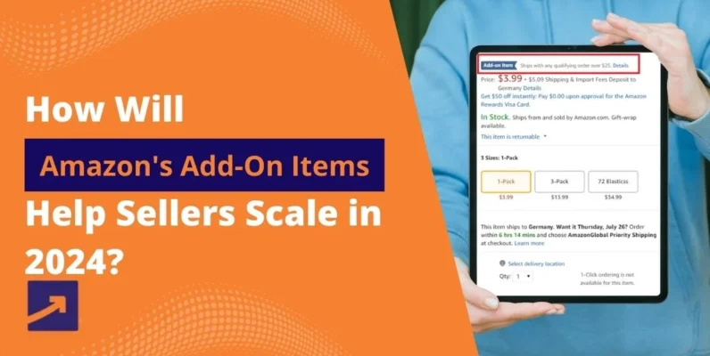 How Will Amazon's “Add-On Items” Help Sellers Scale in 2024