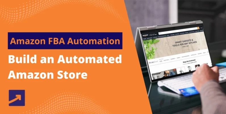 Amazon FBA Automation Build an Automated Amazon Store