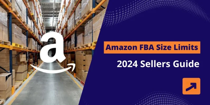 Amazon FBA Size Limits 2024 Sellers Guide
