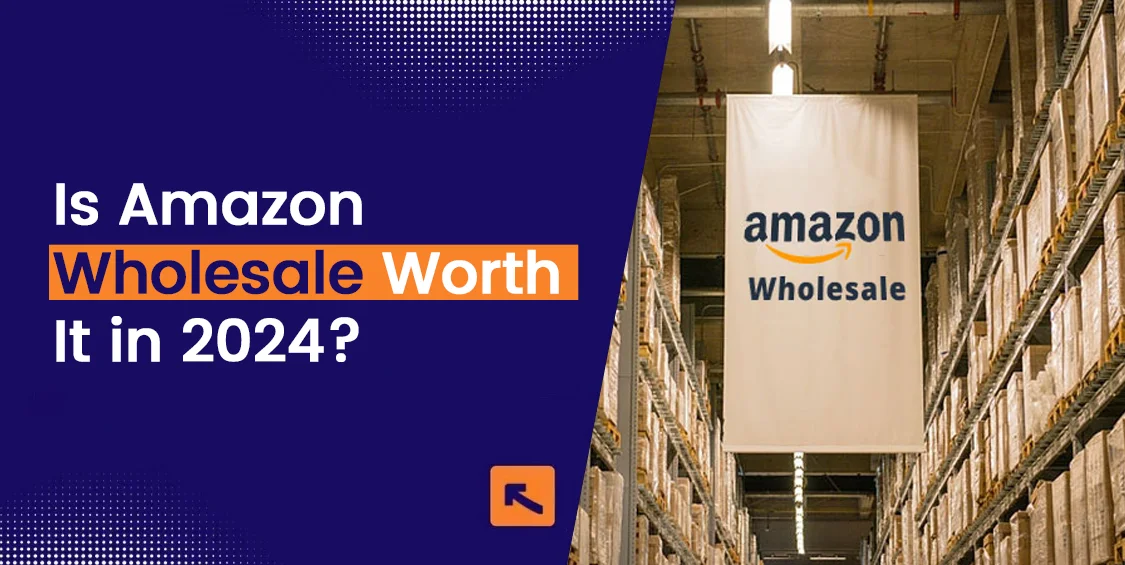 Is Amazon Wholesale Worth It in 2024