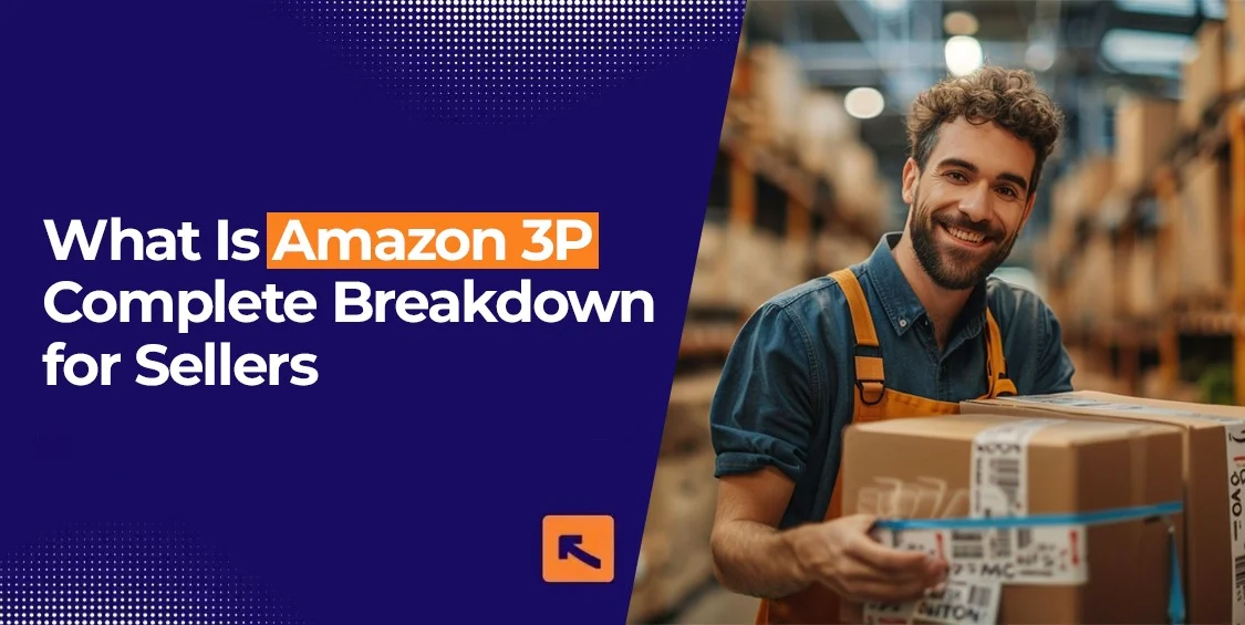 What Is Amazon 3P: Complete Breakdown for Sellers