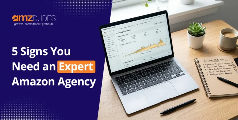 5 Signs Your Amazon Business Need an Expert Amazon Agency