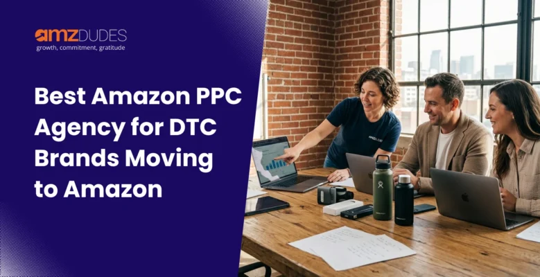 Amazon PPC Agency for DTC Brands